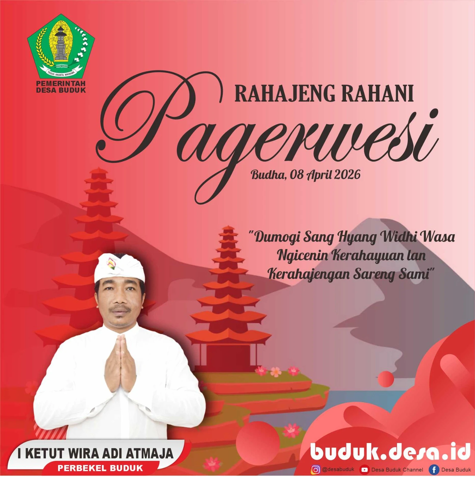 Pemerintah Desa Buduk Mengucapkan Rahajeng Rahina Pagerwesi  Dumogi Sang Hyang Widi Wasa Ngicenin Kerahayuan Lan Kerahajengan Sareng Sami